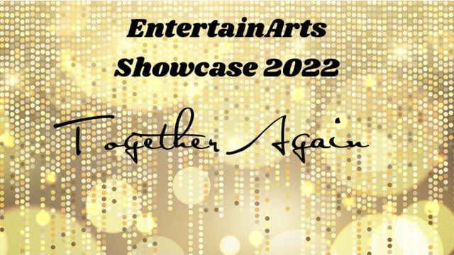 EntertainArts Showcase 2022 - Together Again - entertainarts ltd 