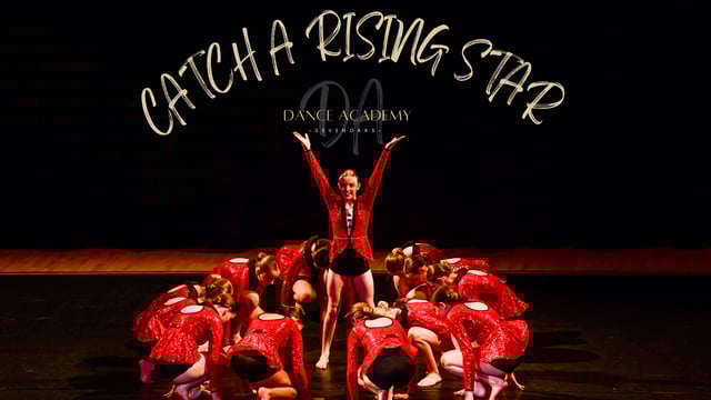 CATCH A RISING STAR - Dance Academy Sevenoaks
