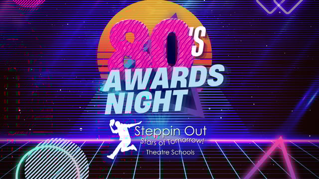 Steppin Out Awards Night 2025 - Step into the 80's - Steppin Out Theatre Schools