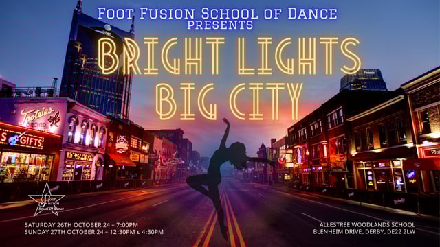 Foot Fusion School of Dance Presents "Bright Lights, Big City" - Foot Fusion School Of Dance