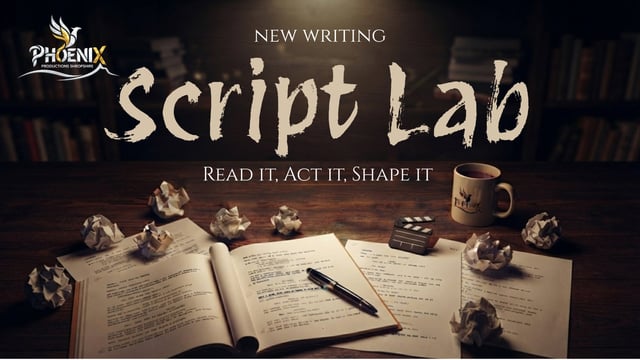 SCRIPT LAB - Play Reading and Drama Workshop - Phoenix Productions Shropshire
