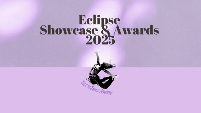 Eclipse Showcase & Awards 2025 - Eclipse Dance Academy
