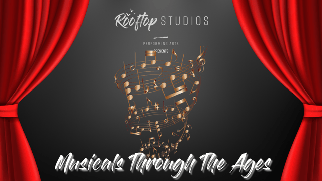 Musicals Through The Ages - Rooftop Studios