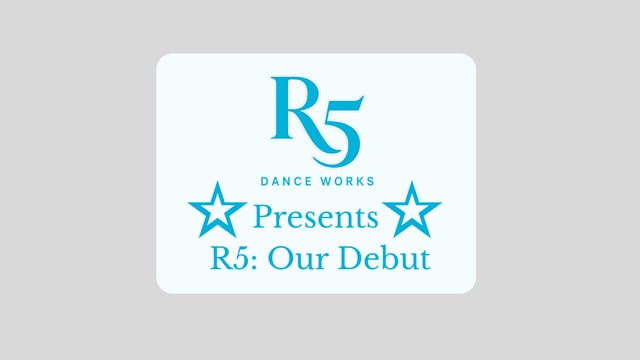 R5: Our Debut - R5DanceWorks