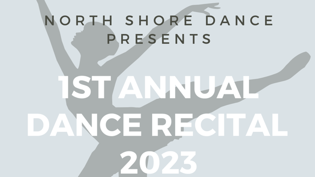 North Shore Dance's 1st Annual Dance Recital | 2023 - North Shore Dance