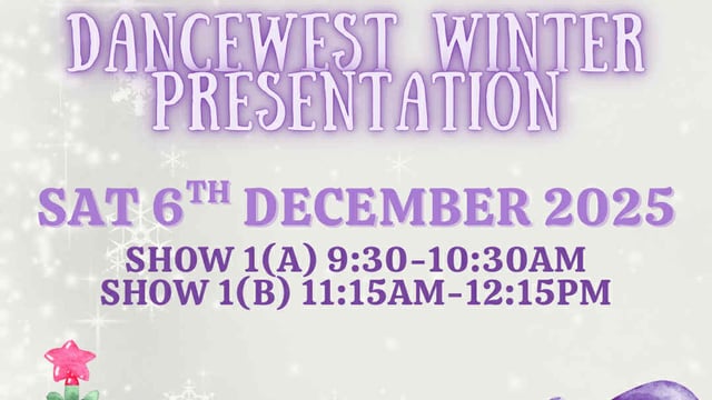 Dancewest Winter Presentation SHOW 1 A AND SHOW 1 B - Dancewest Limited