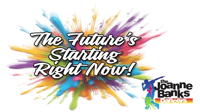 The Future's Starting Right Now!  - The Joanne Banks Dancers 