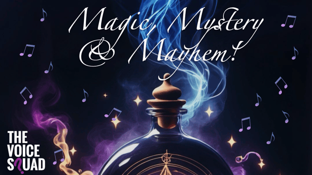 Magic, Mystery & Mayhem - Voice Squad Cadets - The Voice Squad