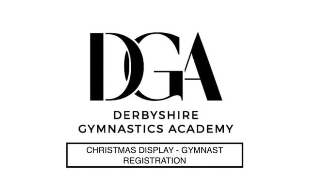 Gymnast Registration - Derbyshire Gymnastics Academy - Christmas Display 2025 - Derbyshire Gymnastics Academy