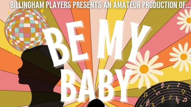 Be My Baby - Billingham Players