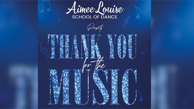 THANK YOU FOR THE MUSIC  - Aimee Louise School Of Dance