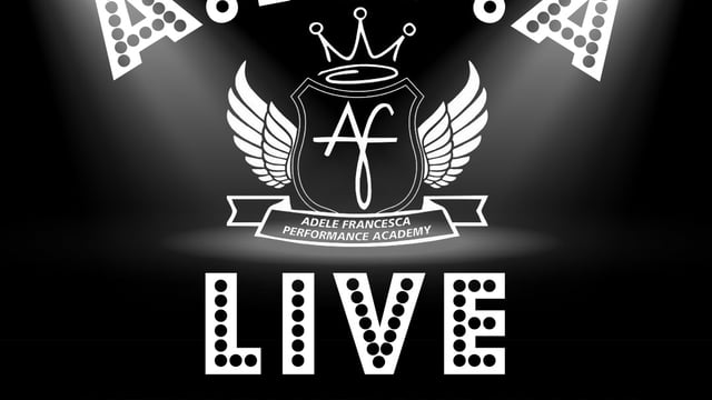 A.F.P.A LIVE! - Adele Francesca Performance Academy