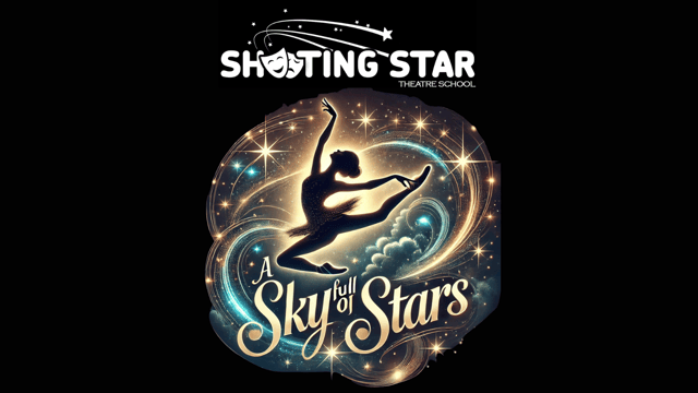 A Sky full of Stars - Shooting Star Theatre School LTD