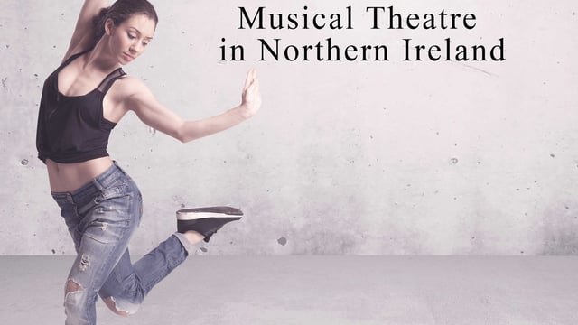 Celebration of Youth Musical Theatre in Northern Ireland (6pm - 1am) - JH Academy of Theatre Arts