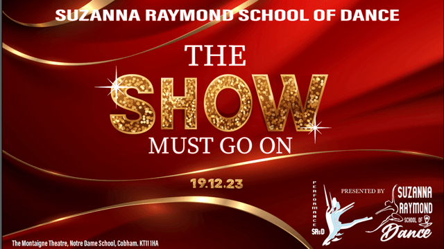 THE SHOW MUST GO ON - Suzanna Raymond School of Dance