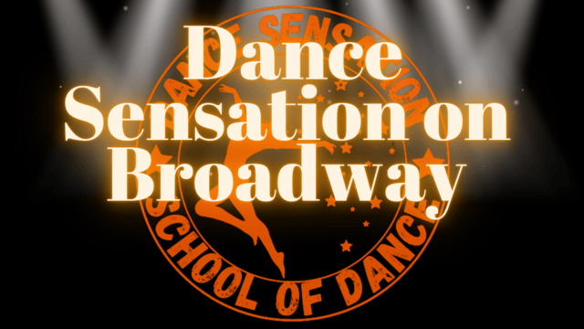 Dance Sensation on Broadway - Dance Sensation School of Dance
