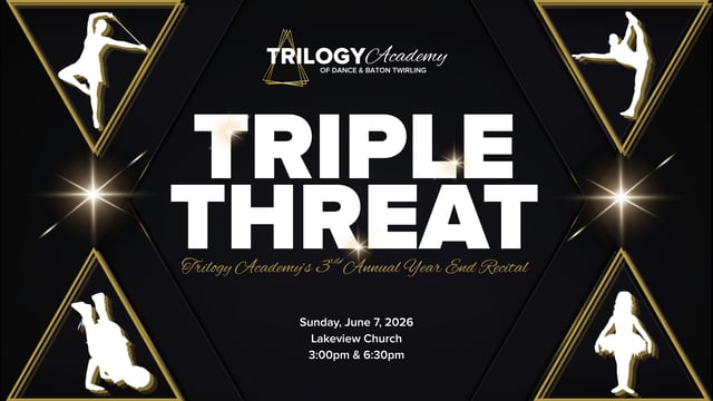 Trilogy Academy of Dance &amp; Baton Twirling - Trilogy Academy presents "Triple Threat" Annual Year End Recital!