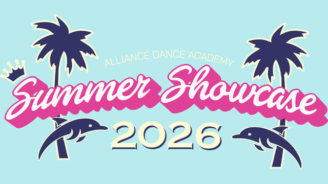 Alliance Dance Academy : 2026 Summer Showcase - Alliance Dance Academy
