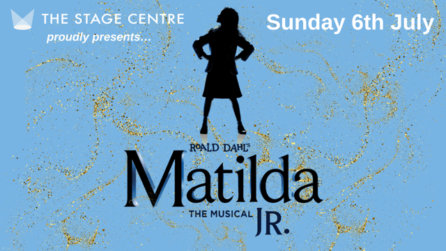 Matlida Jr - The Musical  - The Stage Centre