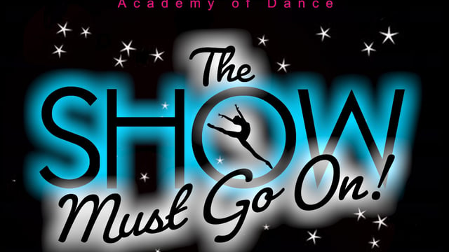 The Show Must Go On!  - Anna Shimmin Academy of Dance 