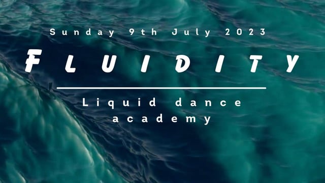 Fluidity - Liquid Dance Academy - Liquid Dance Academy