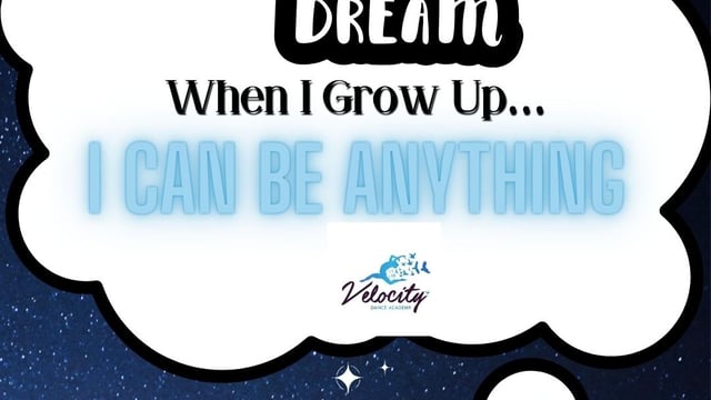 Velocity Dance Academy Presents 'When I Grow Up... I CAN BE ANYTHING!' - Velocity Dance Academy