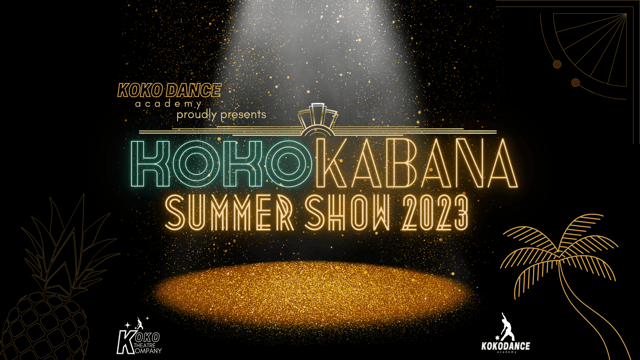 KOKO Dance Academy Presents: KOKOKabana - KOKO Dance Academy