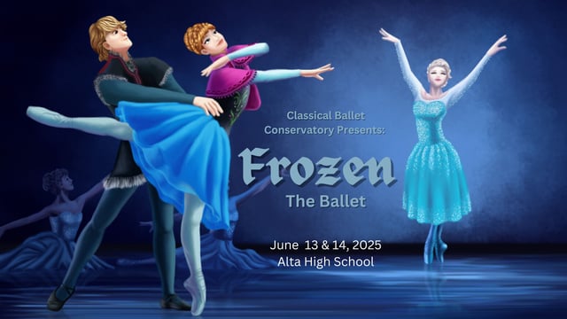 Classical Ballet Conservatoty Presents: Frozen the Ballet - Classical Ballet Conservatory
