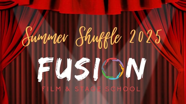 2025 Summer Shuffle!!! - Fusion Film and Stage School