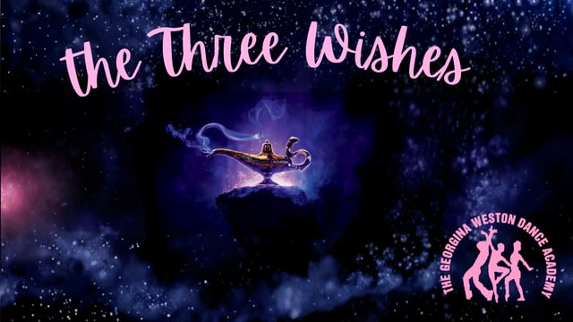 The Three Wishes - The Georgina Weston Dance Academy