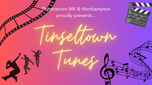 Tinseltown Tunes! - Theatretrain Northampton & MK