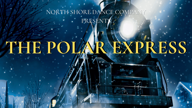 North Shore Dance Company's 2nd Annual Winter Showcase - The Polar Express - North Shore Dance