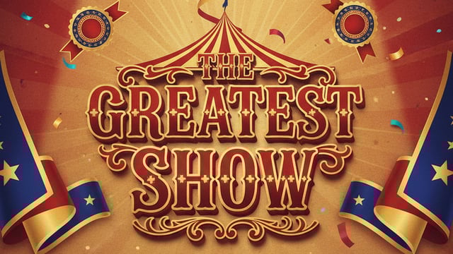 The Greatest Show  - Boundary Arts Centre LTD