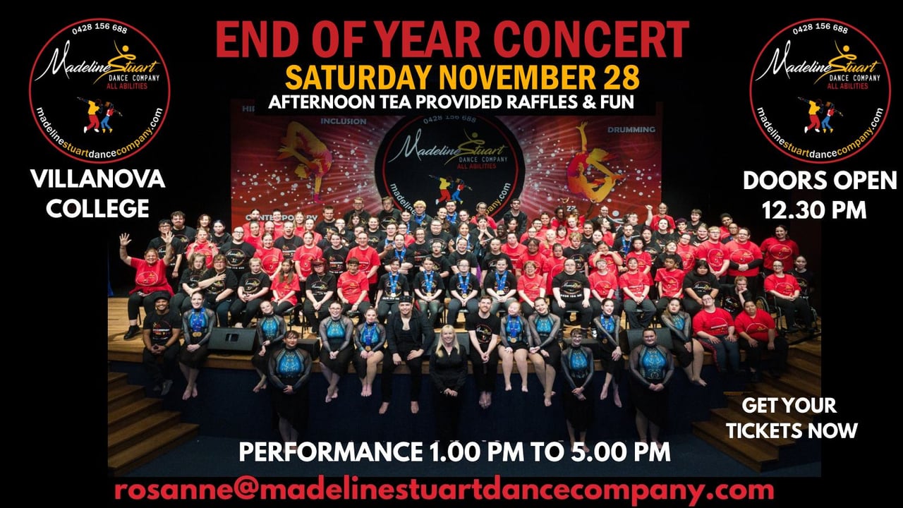 Madeline Stuart Dance Company End-Year Concert - 28th November, Doors open 12.30pm. Concert starts 1pm Sharp