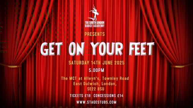 Get On Your Feet - The South London Dance Academy
