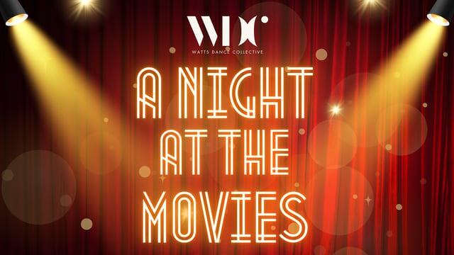 WDC A Night at the Movies - Watts Dance Collective