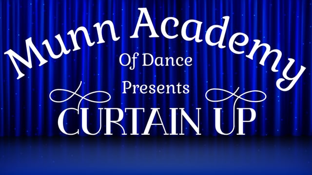 Curtain Up - Munn Academy of Dance