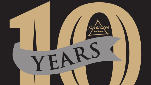 This is 10! RLDAx10YEARS - Rosie Lea's Dance Academy