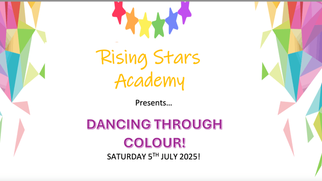 Rising Stars Academy presents....Dancing Through Colour 2025! - Rising Stars Academy