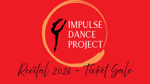 Impulse Dance Project - Recital 2026 - Impulse Dance Project