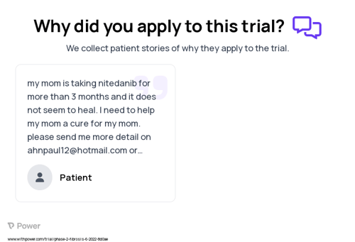 Idiopathic Pulmonary Fibrosis Patient Testimony for trial: Trial Name: NCT05621252 — Phase 2