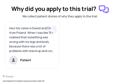 Becker Muscular Dystrophy Patient Testimony for trial: Trial Name: NCT05291091 — Phase 2
