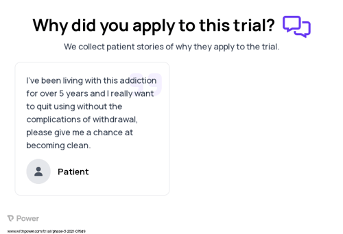 Opioid Use Disorder Patient Testimony for trial: Trial Name: NCT04452344 — Phase 3