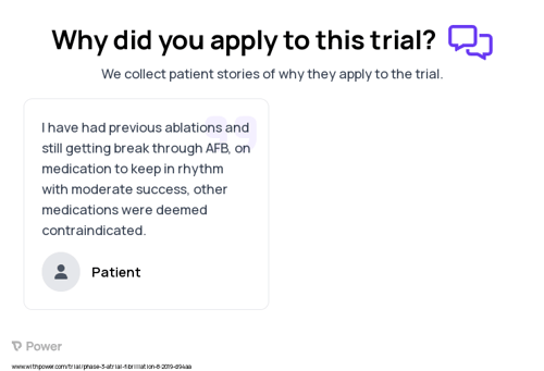 Atrial Fibrillation Patient Testimony for trial: Trial Name: NCT04037397 — Phase 3