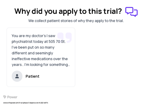 Depression Patient Testimony for trial: Trial Name: NCT04041479 — Phase 3