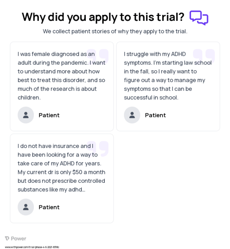 Attention Deficit Hyperactivity Disorder (ADHD) Patient Testimony for trial: Trial Name: NCT04781972 — Phase 4