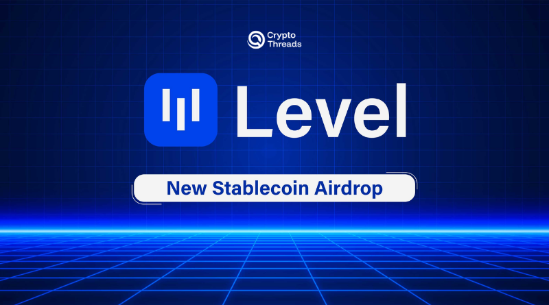 Level Airdrop Guide: Stablecoin Lending and Staking Protocol on Ethereum