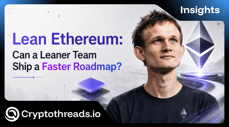 Lean Ethereum: Can a Leaner Team Ship a Faster Roadmap?