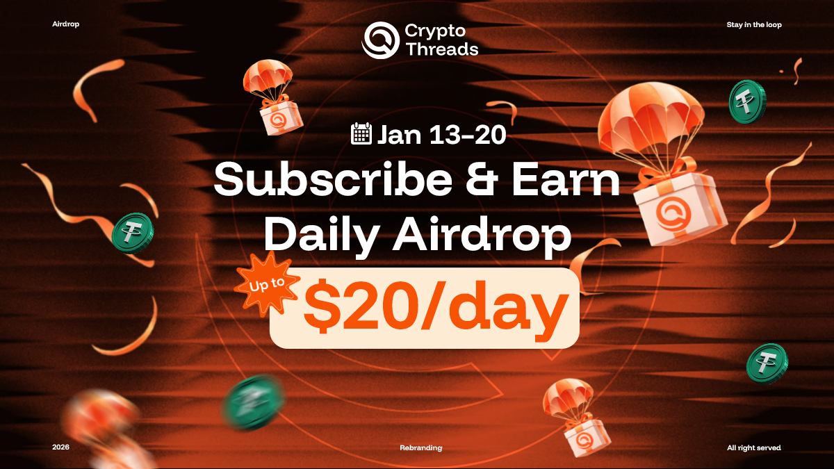 $20 Daily Subscriber Airdrop: Crypto Threads Kicks Off for Subscribers