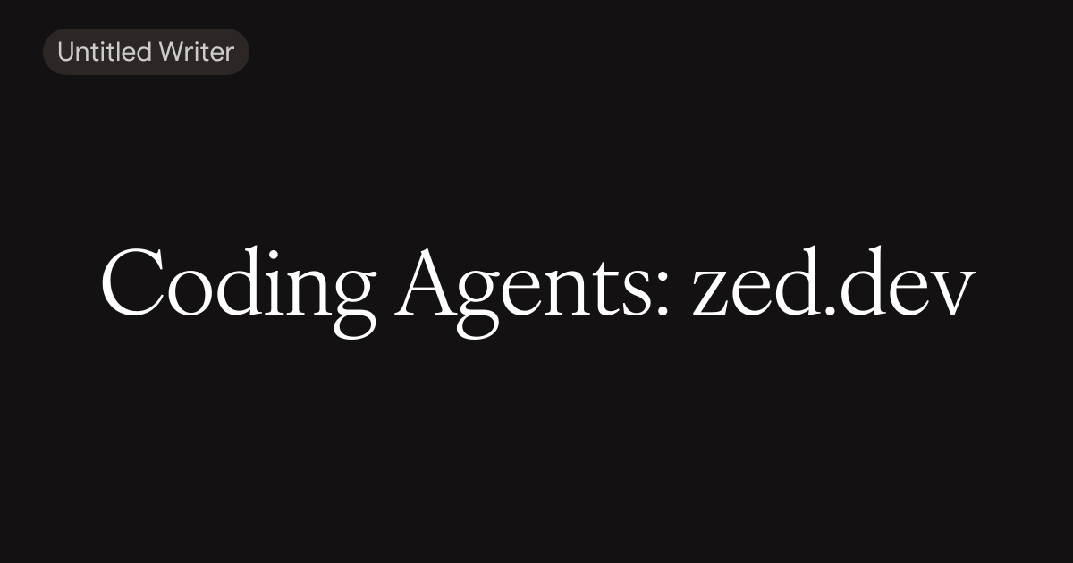 Coding Agents: zed.dev